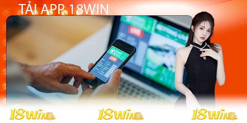 Giao diện 18WIN được tối ưu