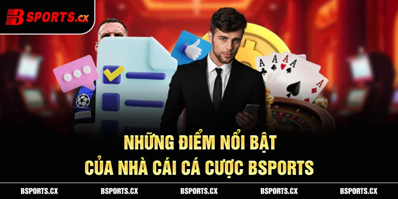 Ảnh: Những điểm nổi bật của nhà cái cá cược Bsports